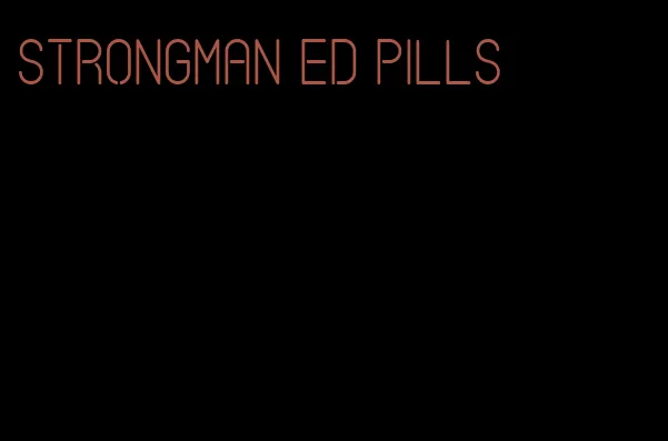 strongman ed pills