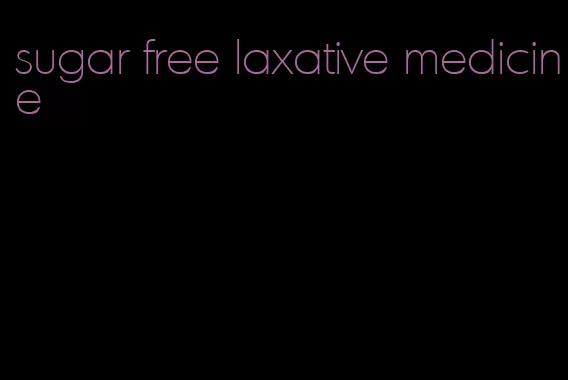 sugar free laxative medicine