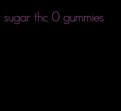 sugar thc 0 gummies