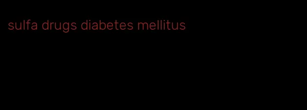 sulfa drugs diabetes mellitus
