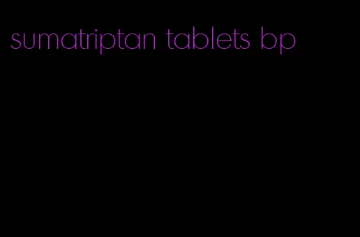 sumatriptan tablets bp