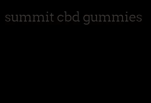 summit cbd gummies
