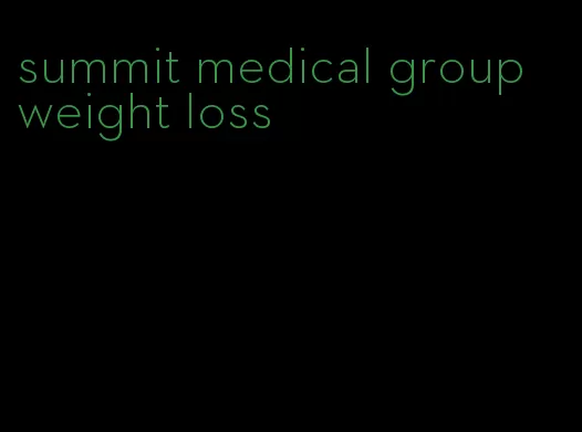 summit medical group weight loss