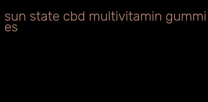 sun state cbd multivitamin gummies