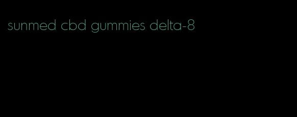 sunmed cbd gummies delta-8