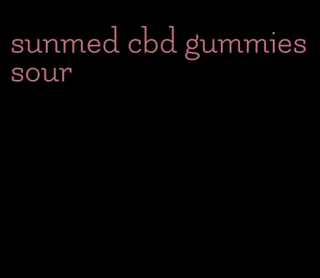 sunmed cbd gummies sour