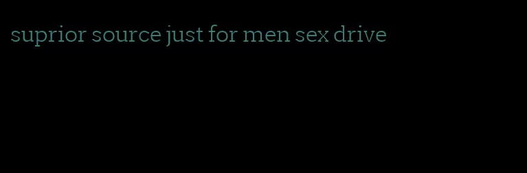 suprior source just for men sex drive