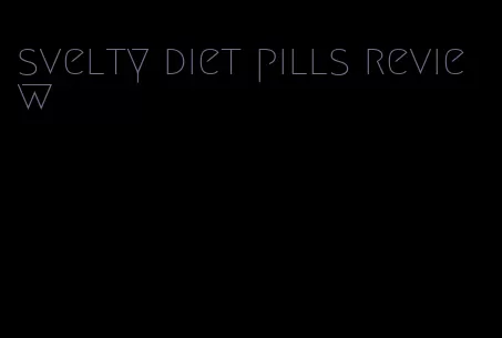 svelty diet pills review