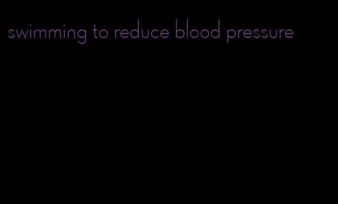 swimming to reduce blood pressure