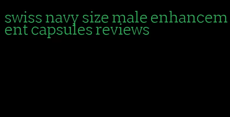 swiss navy size male enhancement capsules reviews