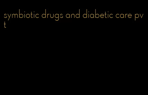 symbiotic drugs and diabetic care pvt