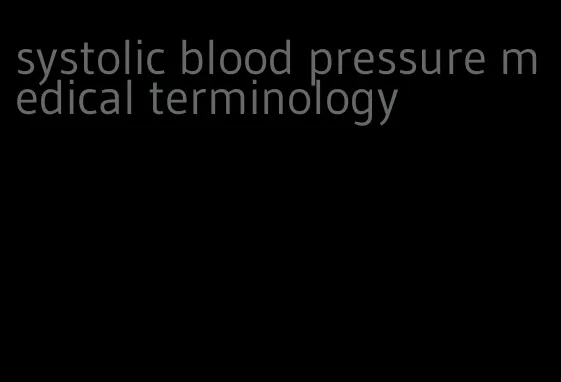 systolic blood pressure medical terminology