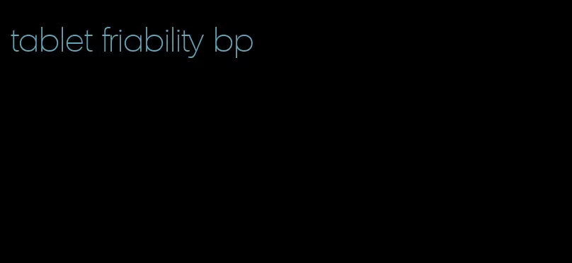 tablet friability bp