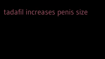 tadafil increases penis size