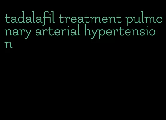 tadalafil treatment pulmonary arterial hypertension