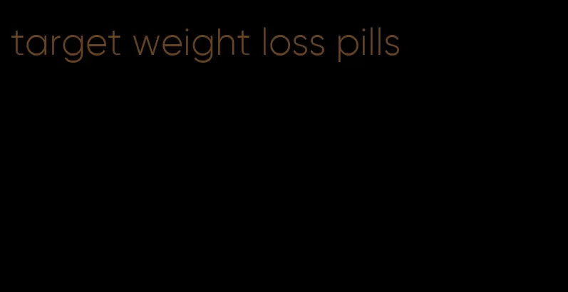 target weight loss pills