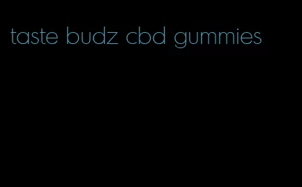taste budz cbd gummies