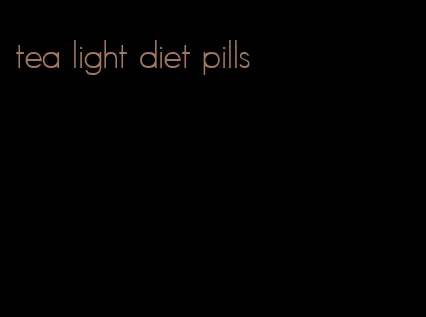 tea light diet pills