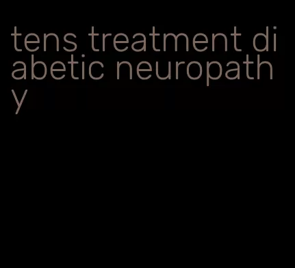 tens treatment diabetic neuropathy