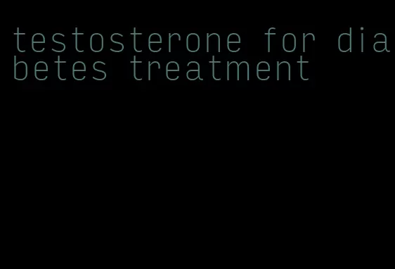 testosterone for diabetes treatment