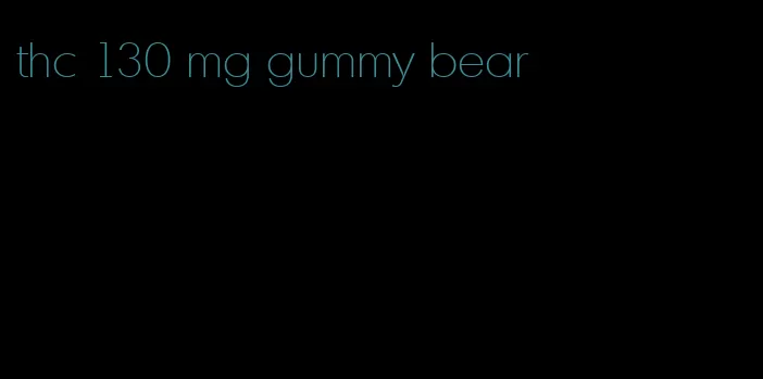thc 130 mg gummy bear