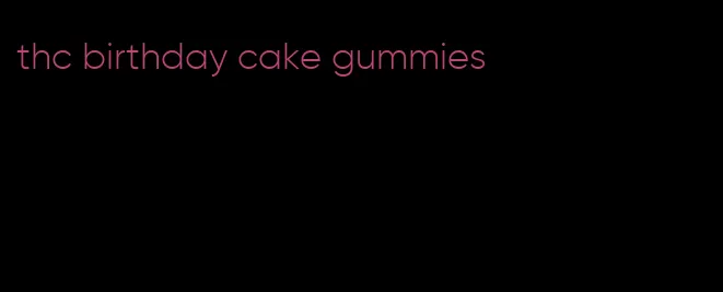 thc birthday cake gummies