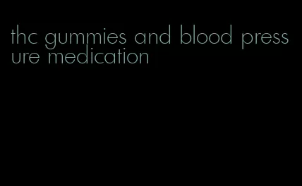 thc gummies and blood pressure medication