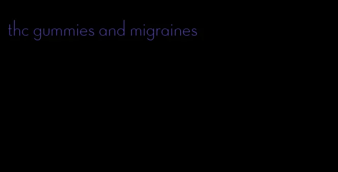 thc gummies and migraines