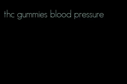 thc gummies blood pressure