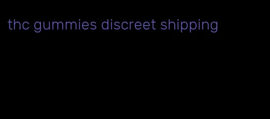 thc gummies discreet shipping