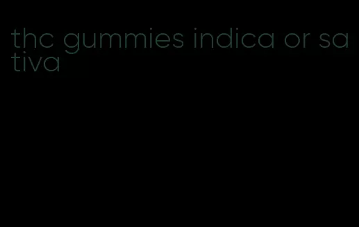 thc gummies indica or sativa