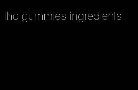 thc gummies ingredients