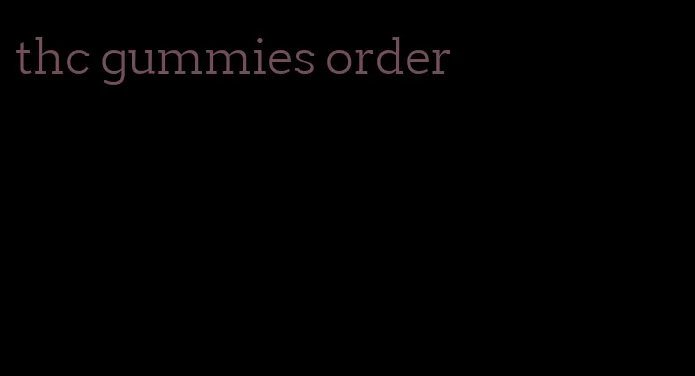 thc gummies order