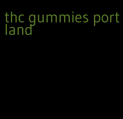 thc gummies portland