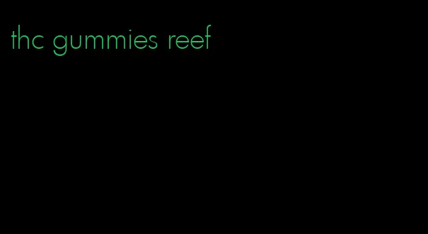 thc gummies reef