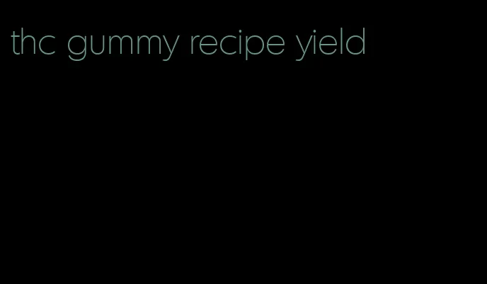 thc gummy recipe yield