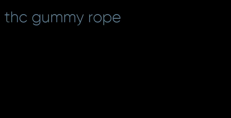 thc gummy rope