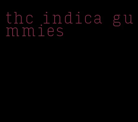 thc indica gummies