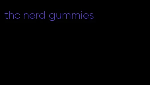 thc nerd gummies