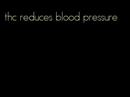 thc reduces blood pressure