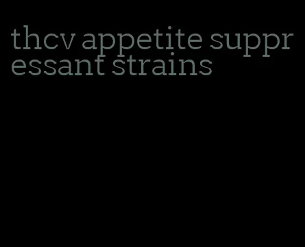 thcv appetite suppressant strains