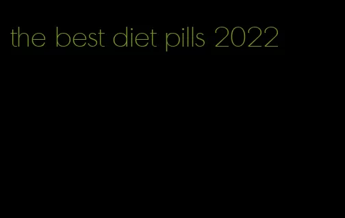 the best diet pills 2022
