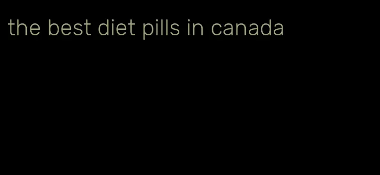 the best diet pills in canada