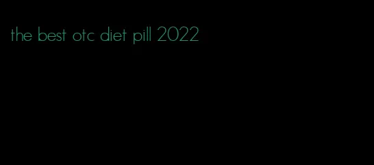 the best otc diet pill 2022