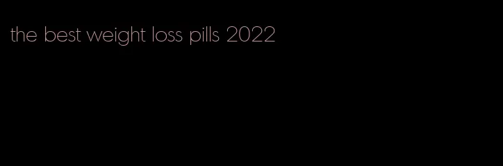 the best weight loss pills 2022