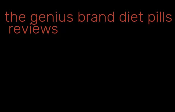the genius brand diet pills reviews