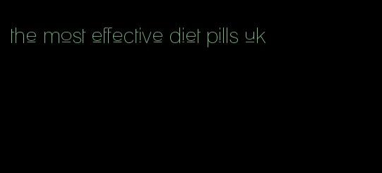 the most effective diet pills uk
