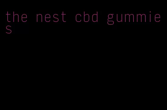 the nest cbd gummies