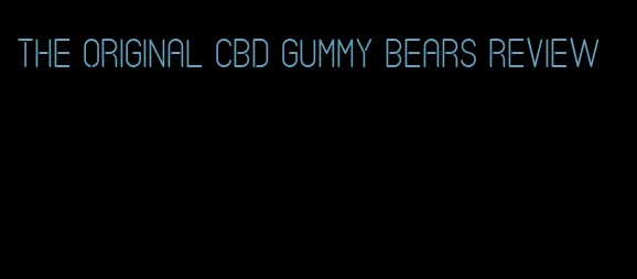 the original cbd gummy bears review