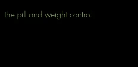the pill and weight control